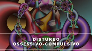 DISTURBO OSSESSIVO-COMPULSIVO (Erika Salonia Psicologa)