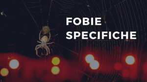 fobie specifiche (Erika Salonia Psicologa)