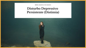 Disturbo Depressivo Persistente (Distimia)
