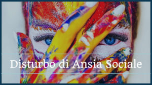 Disturbo di Ansia Sociale (Erika Salonia)